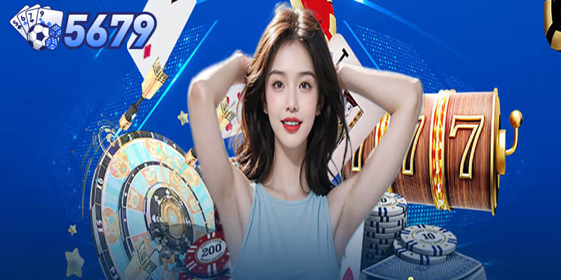 Casino 5679 – Sảnh Cược Online Đẳng Cấp Nhất Mọi Thời Đại